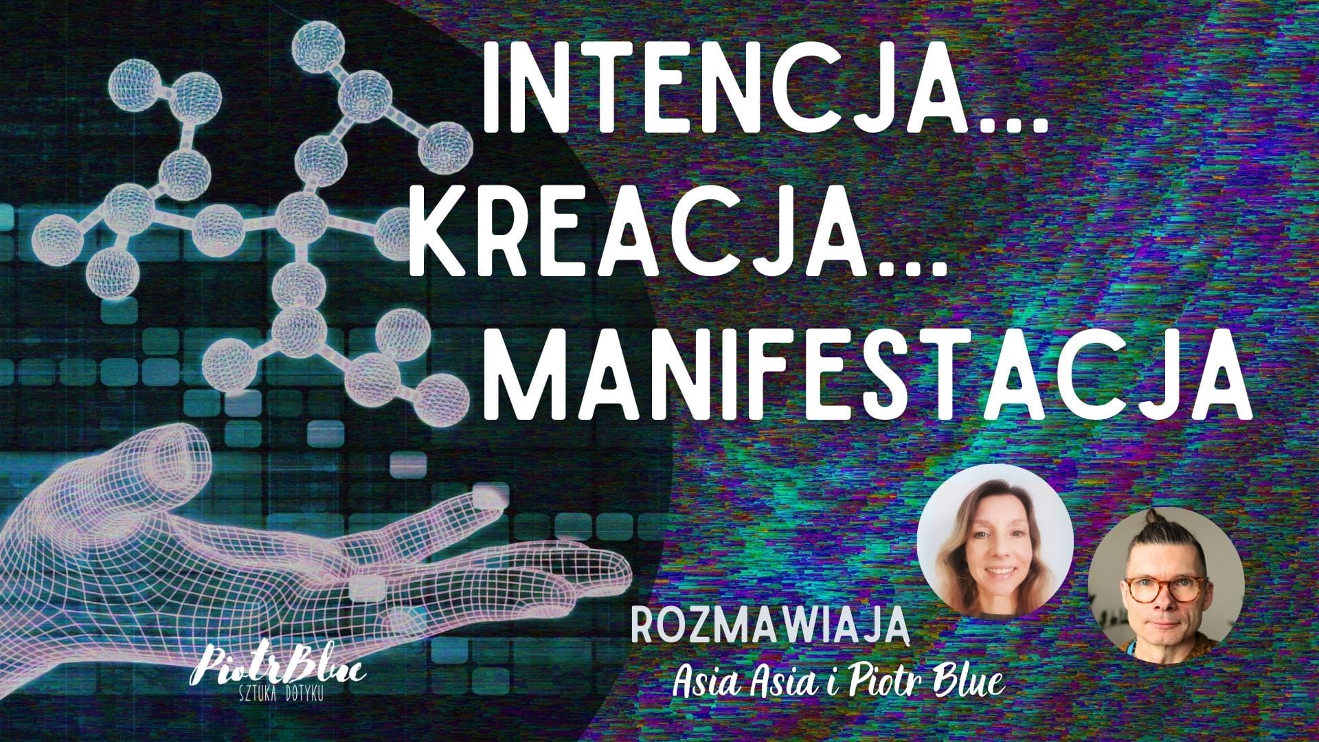 Intencja... Kreacja... Manifestacja