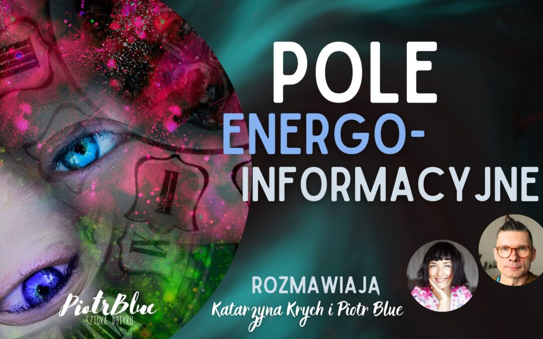 The Energy-Information Field: Secrets of the Energetic Matrix of Reality