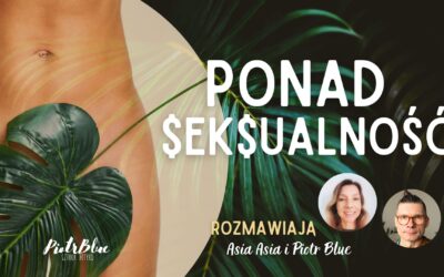 Ponadseksualność w masażu tantrycznym – spojrzenie poza jednotorowość